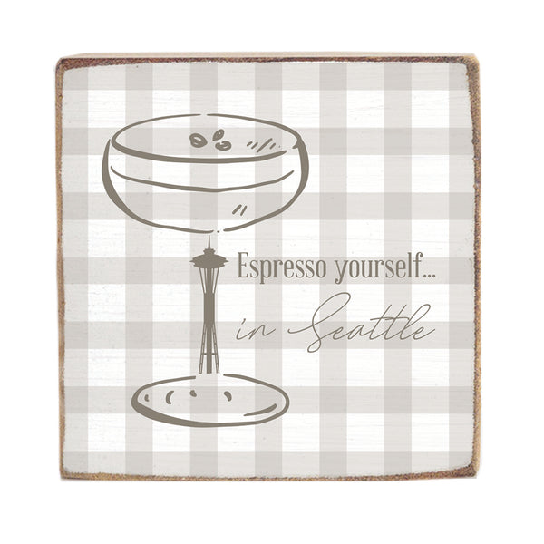 Seattle Espresso Yourself Block Sign