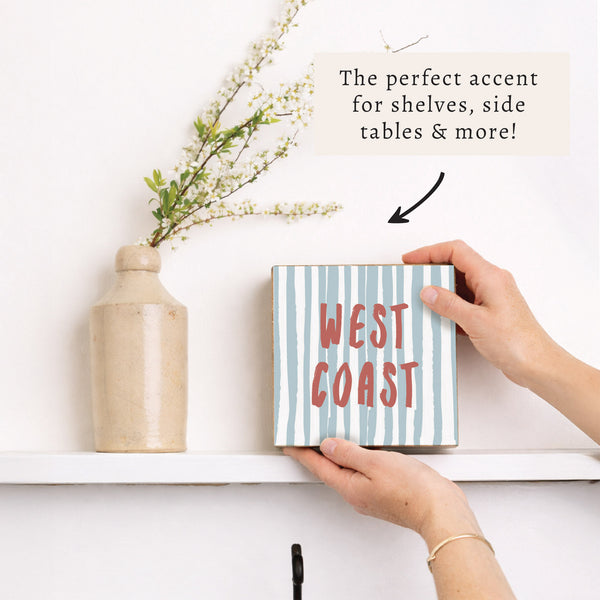 West Coast Striped Block Sign