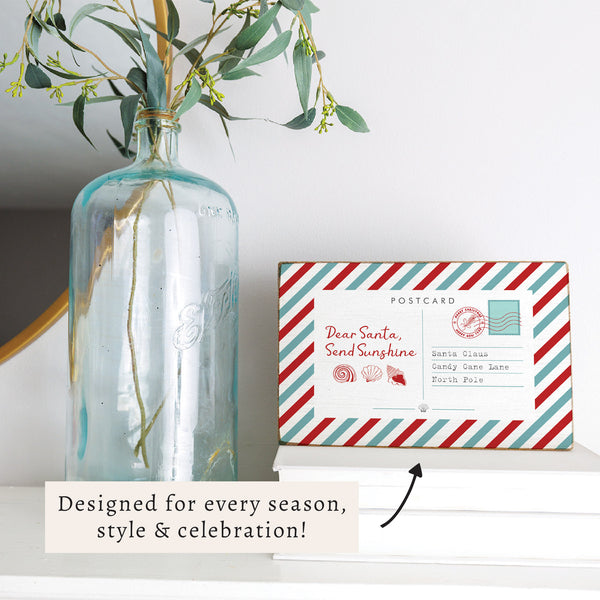 Dear Santa Send Sunshine Postcard Block Sign