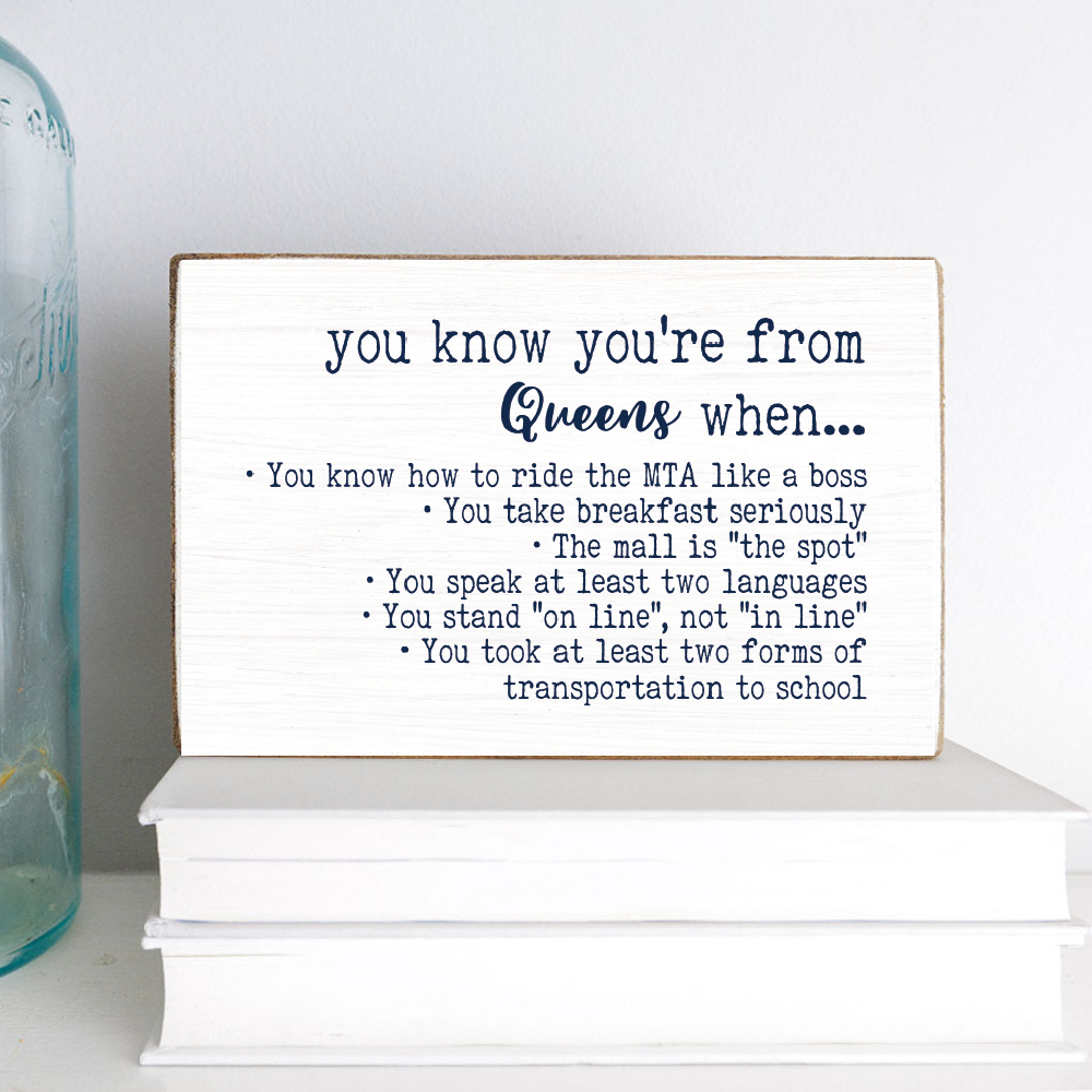 You know you're from Queens XL Block Sign