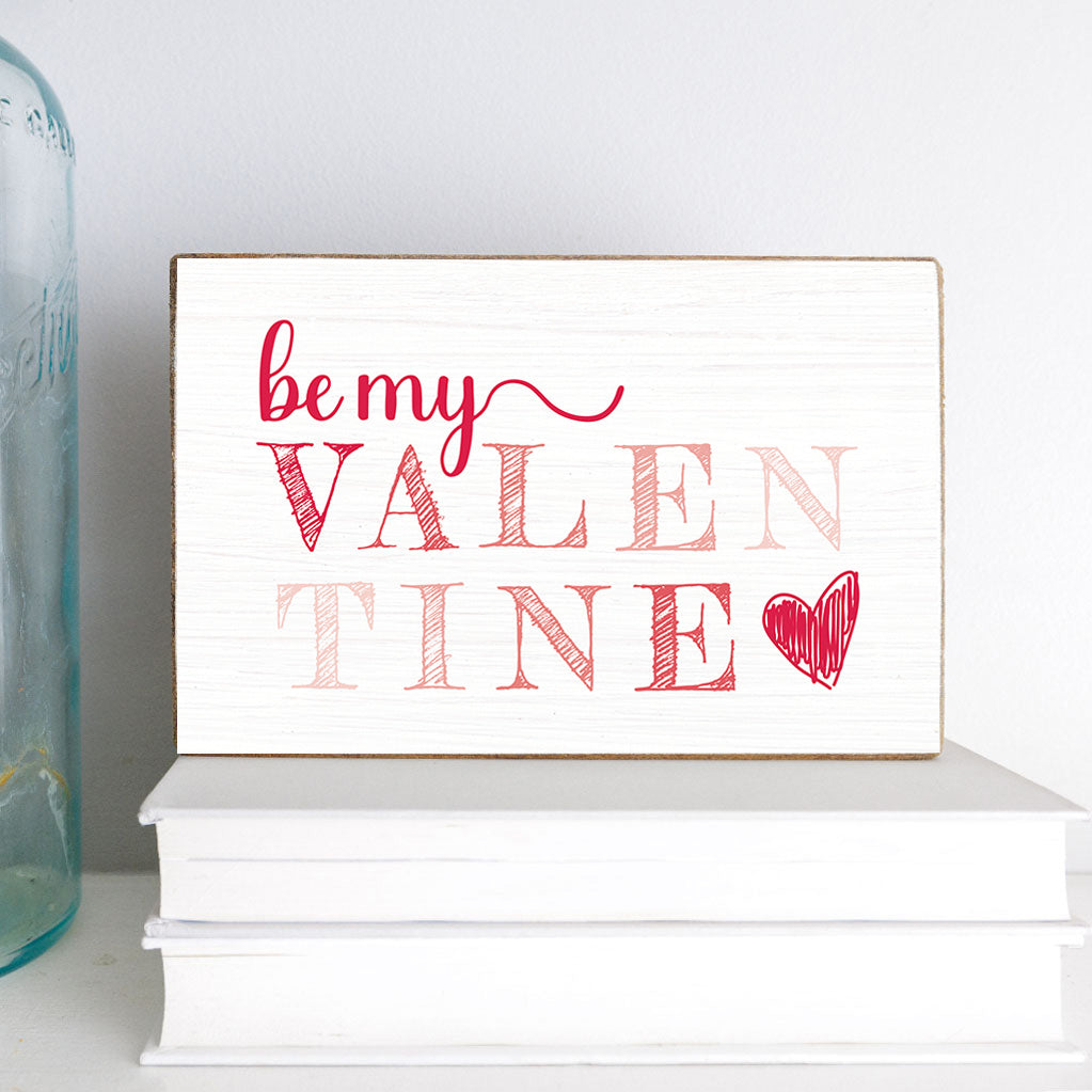 Be My Valentine Decorative Wooden Block