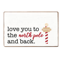 Love You To North Pole Block Sign