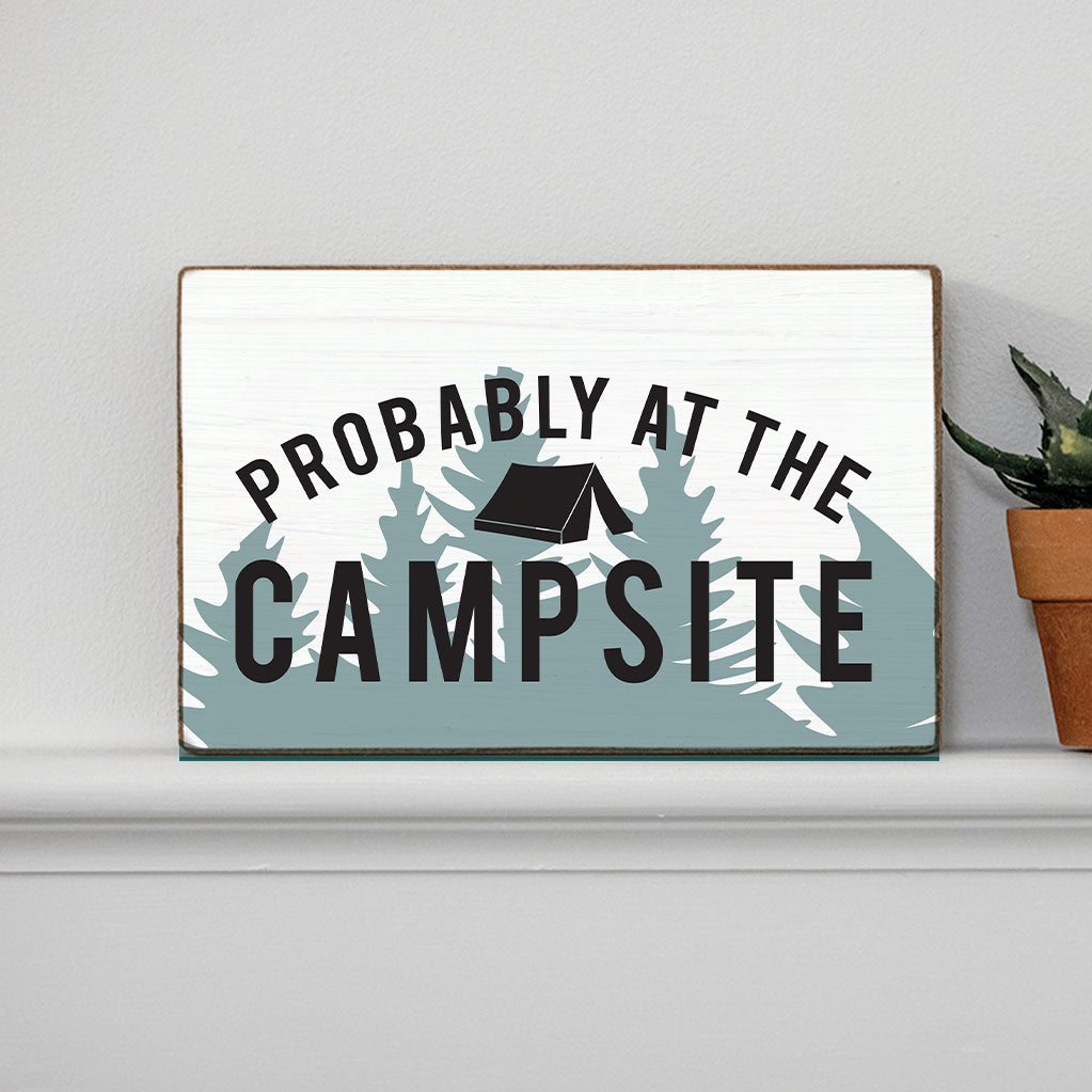 Probably At The Campsite Block Sign