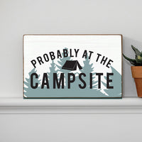 Probably At The Campsite Block Sign