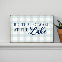 Blue Gingham Better To Wake At The Lake XL Block Sign