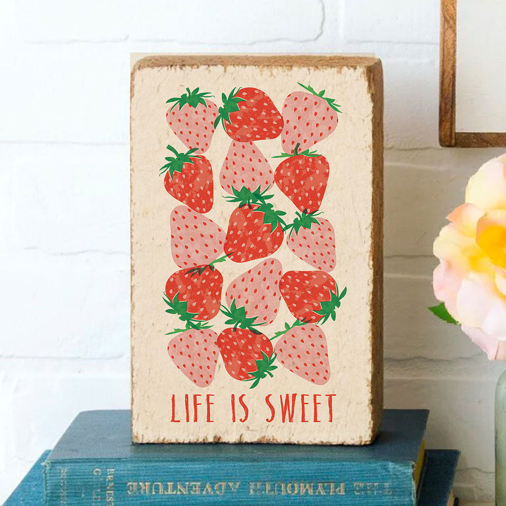 Strawberry Life Is Sweet Block Sign