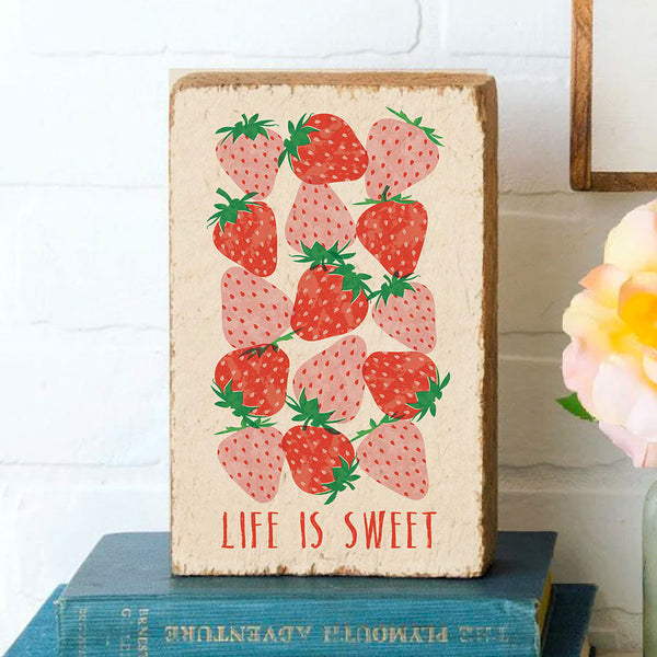 Strawberry Life Is Sweet Block Sign