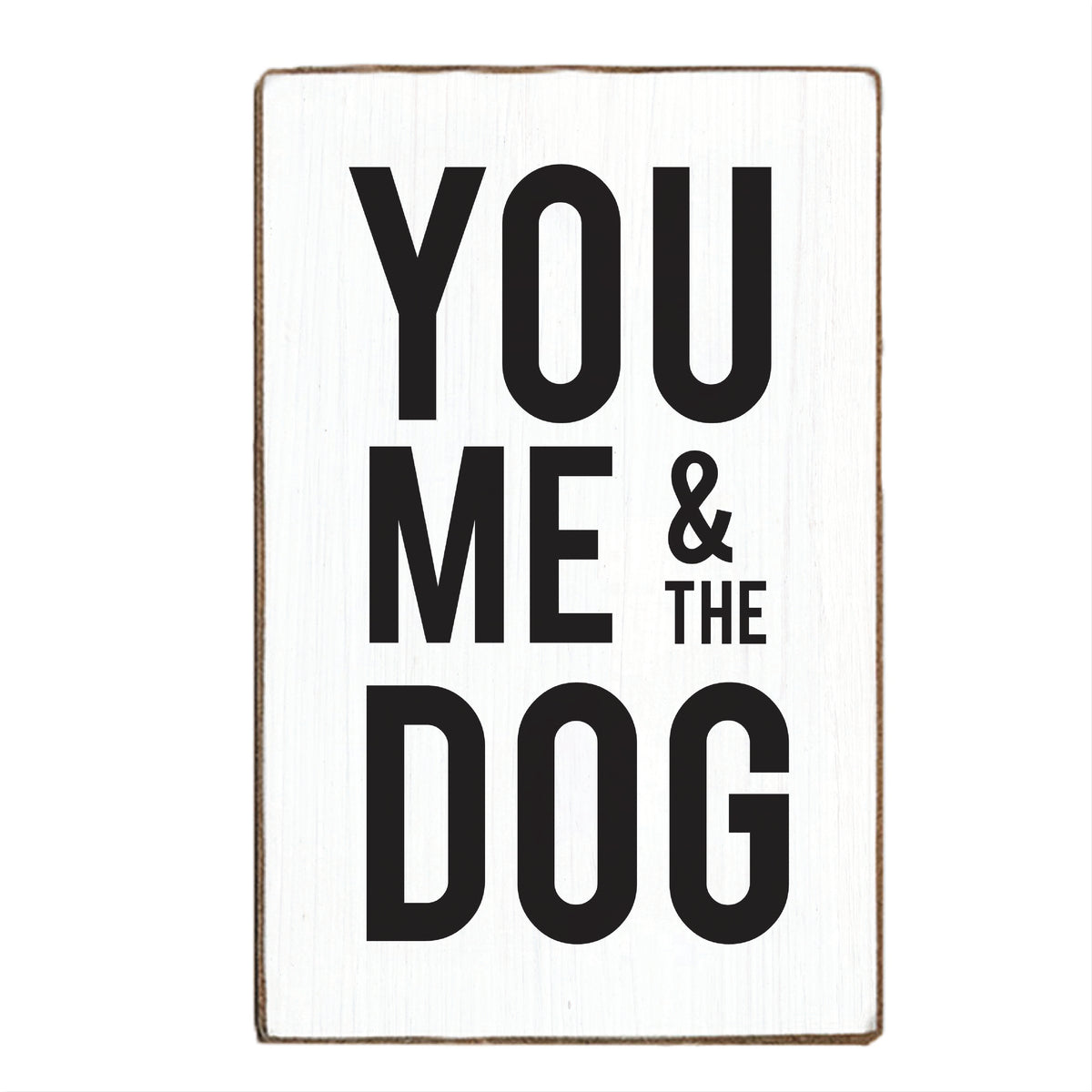 You Me And The Dog Block Sign