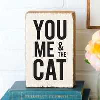 You Me And The Cat Block Sign