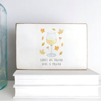 Leaves Are Falling Wood Block