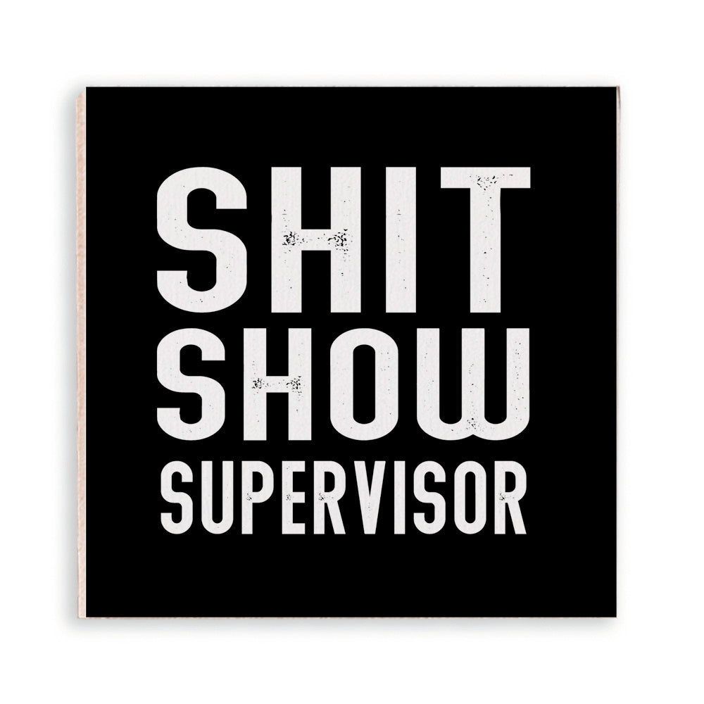 Shit Show Supervisor Magnet