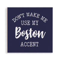 Don't Make Me Use My Accent Personalized Magnet