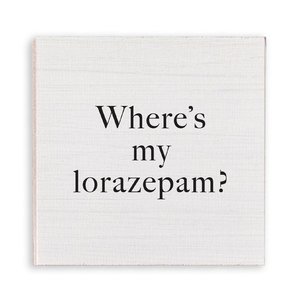 Where's My Lorazepam Magnet