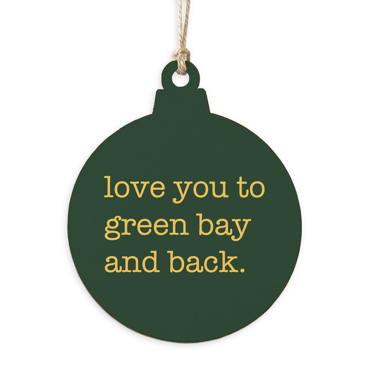 Love You To Green Bay Ornament