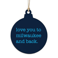Love You To Milwaukee Ornament