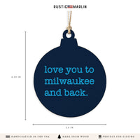 Love You To Milwaukee Ornament