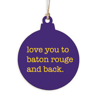Love You To Baton Rouge Ornament