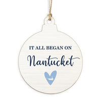 It All Began On Nantucket Ornament