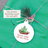 Merry Right Off The Ferry Ornament