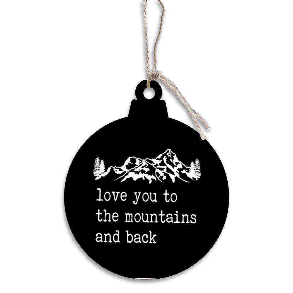 Love You To Mountains Ornament