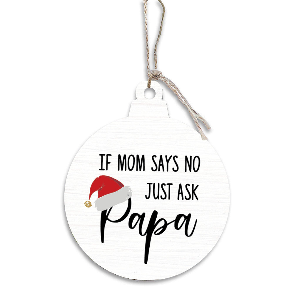 Just Ask Papa Ornament