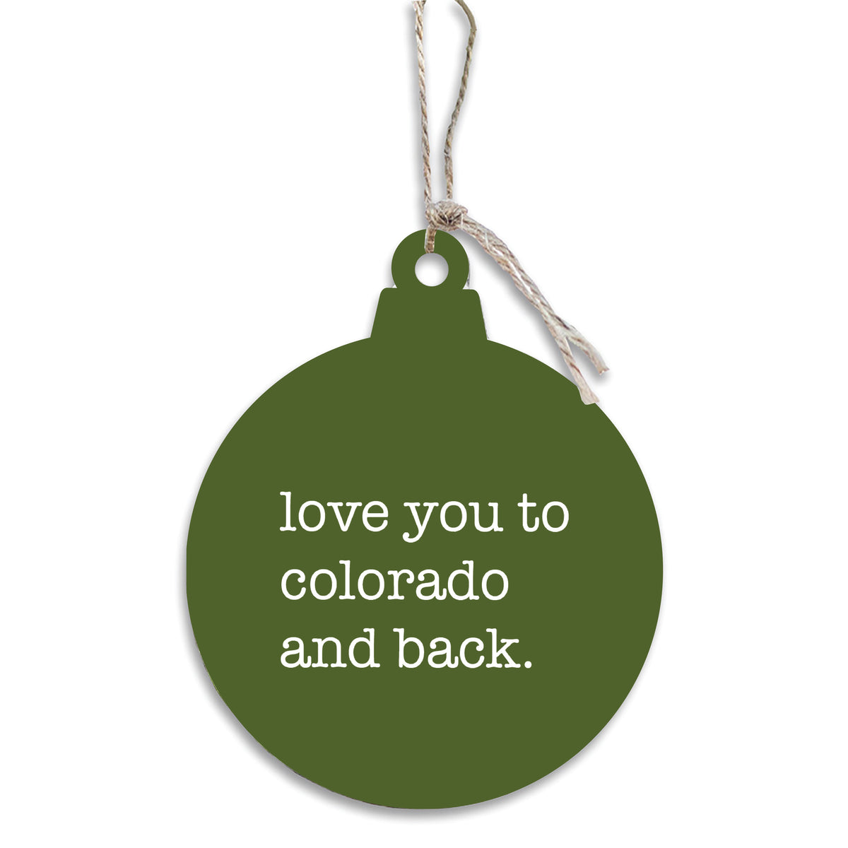 Love You To Colorado Ornament