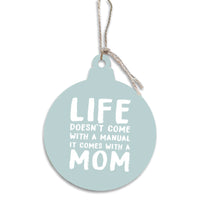 Life Comes with a Mom Ornament