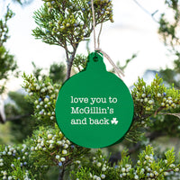 Love You To McGillin's And Back In Green Ornament