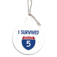 I Survived Interstate 5 Ornament