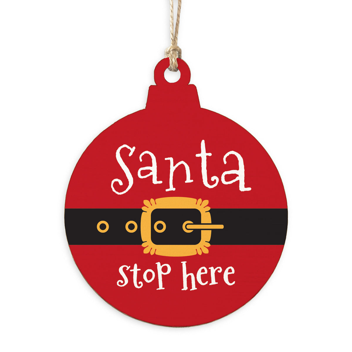 Santa Stop Here Ornament