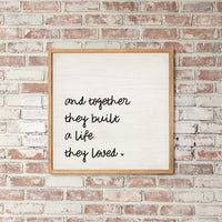 And Together They Built A Life They Loved Wall Art 24" x 24"