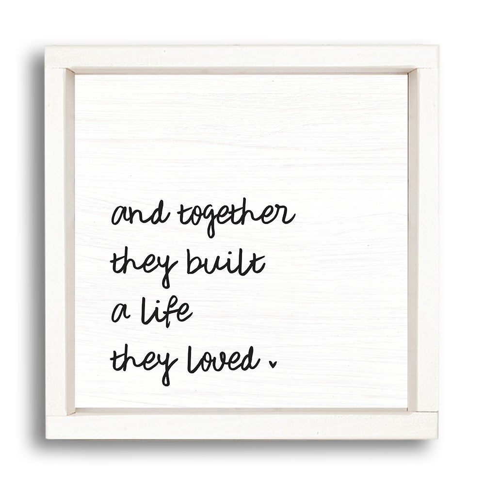 And Together They Built A Life They Loved Wall Art 24" x 24"