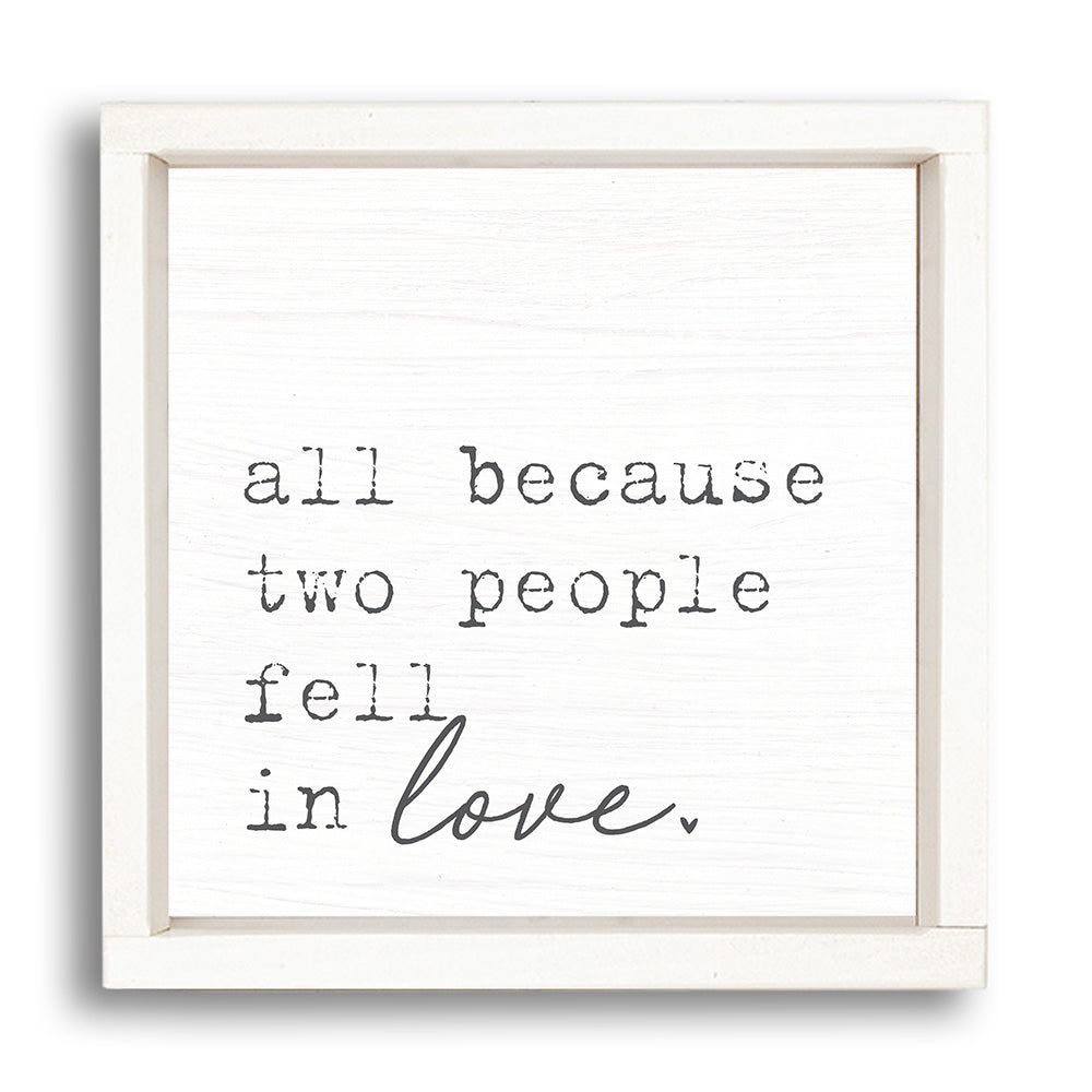All Because Two People Fell In Love Wall Art 24" x 24"