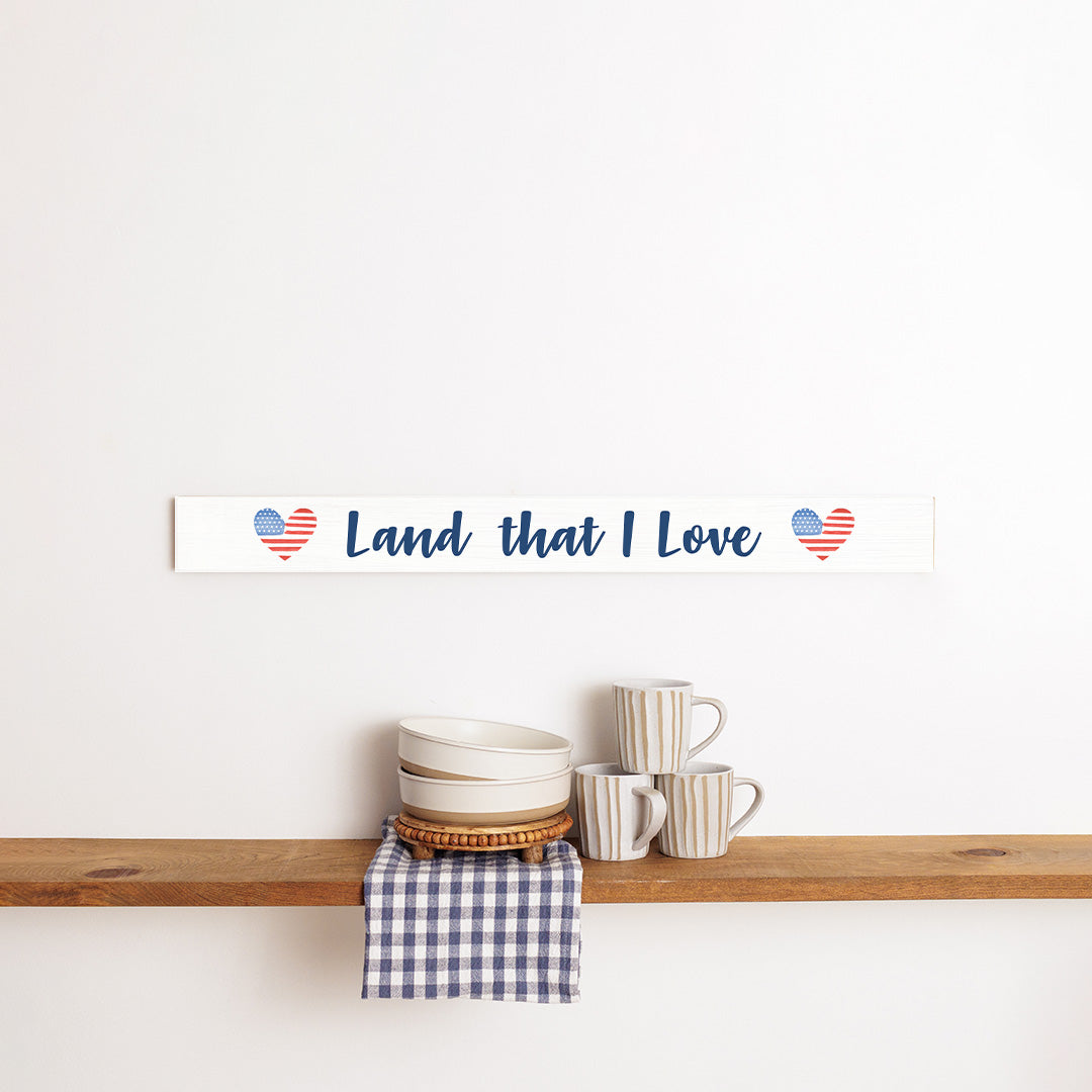 Land That I Love Barn Wood Sign