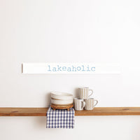 Lakeaholic Barnwood Sign