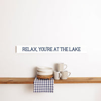 Relax, You're At The Lake Barnwood Sign