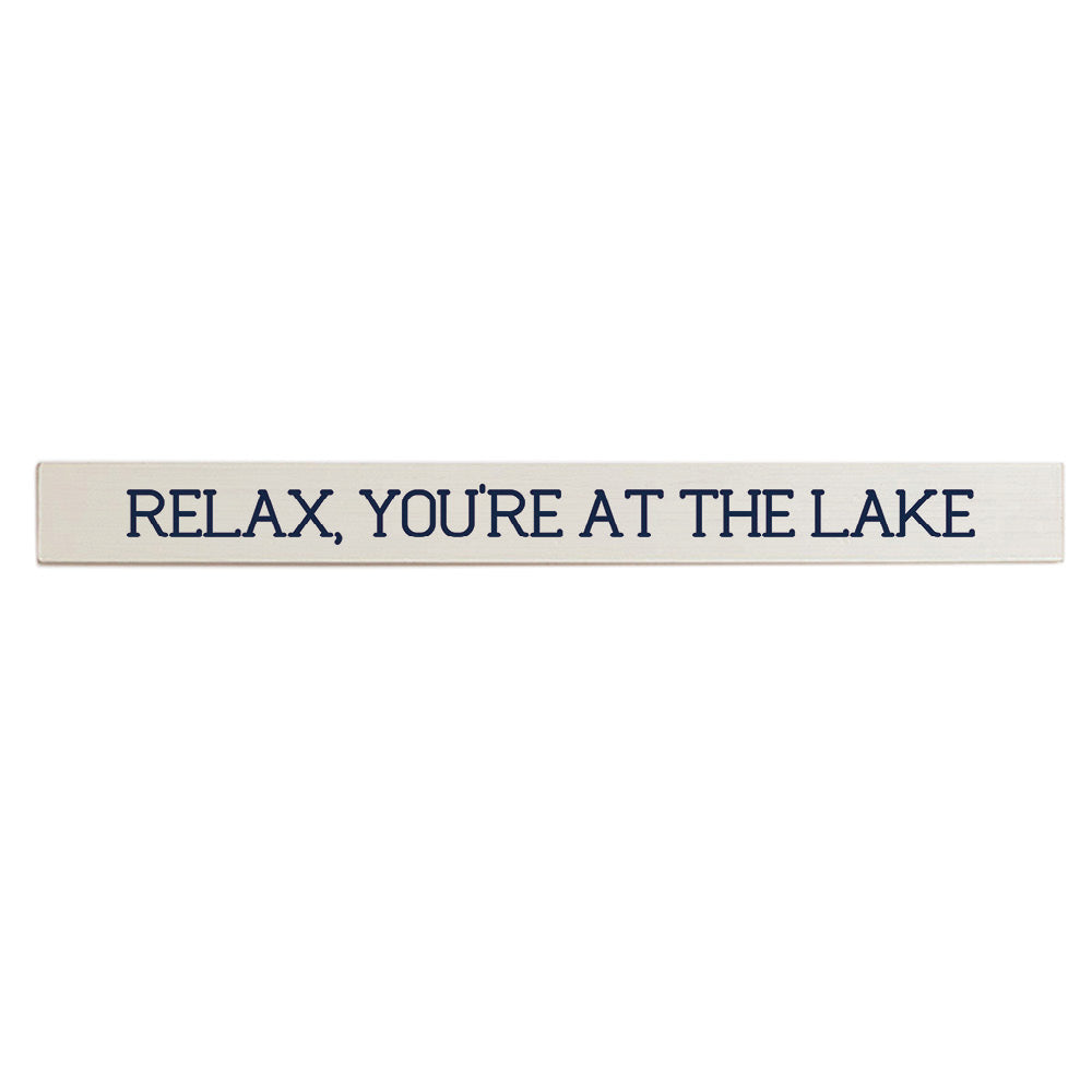 Relax, You're At The Lake Barnwood Sign