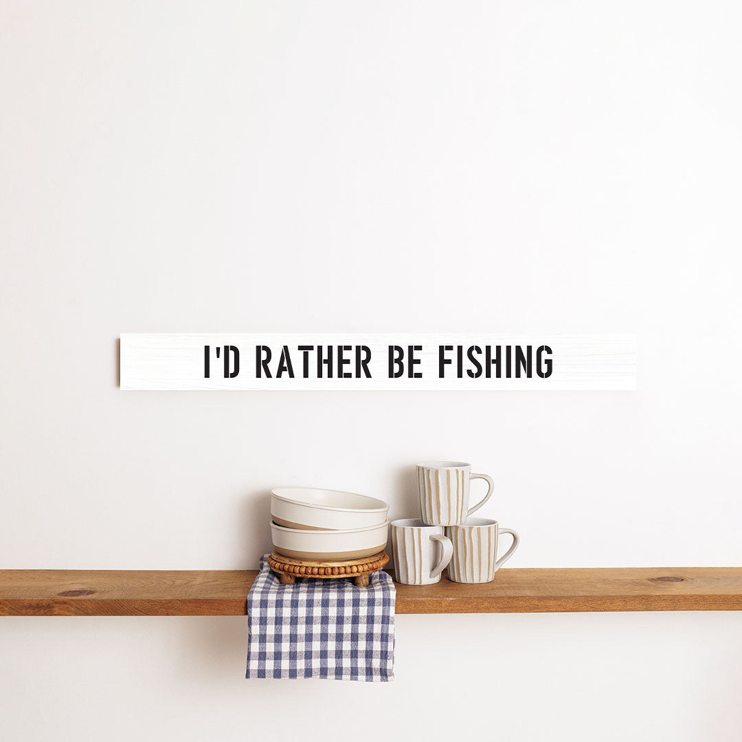 I'd Rather Be Fishing Barnwood Sign