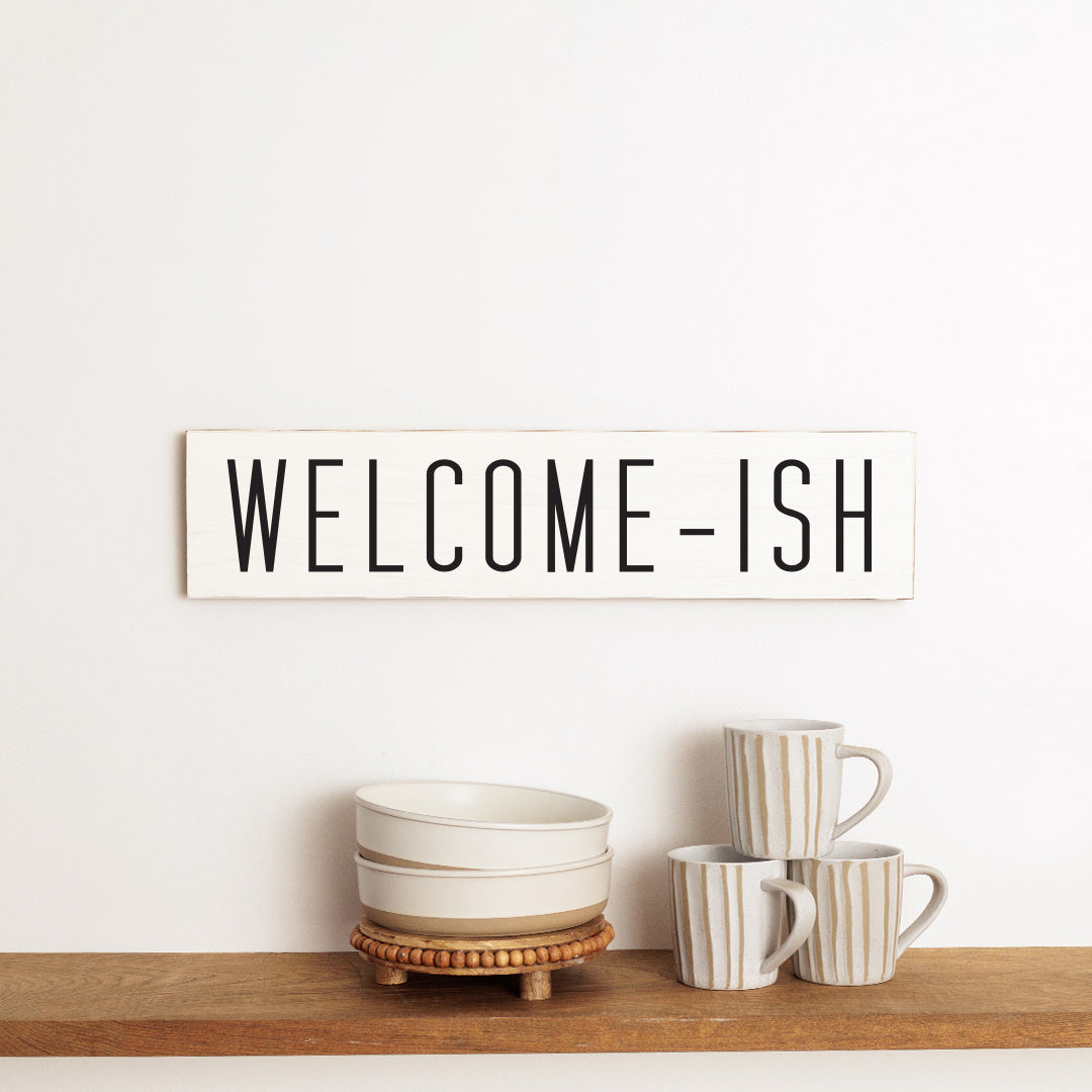 Welcome-Ish Barn Wood Sign