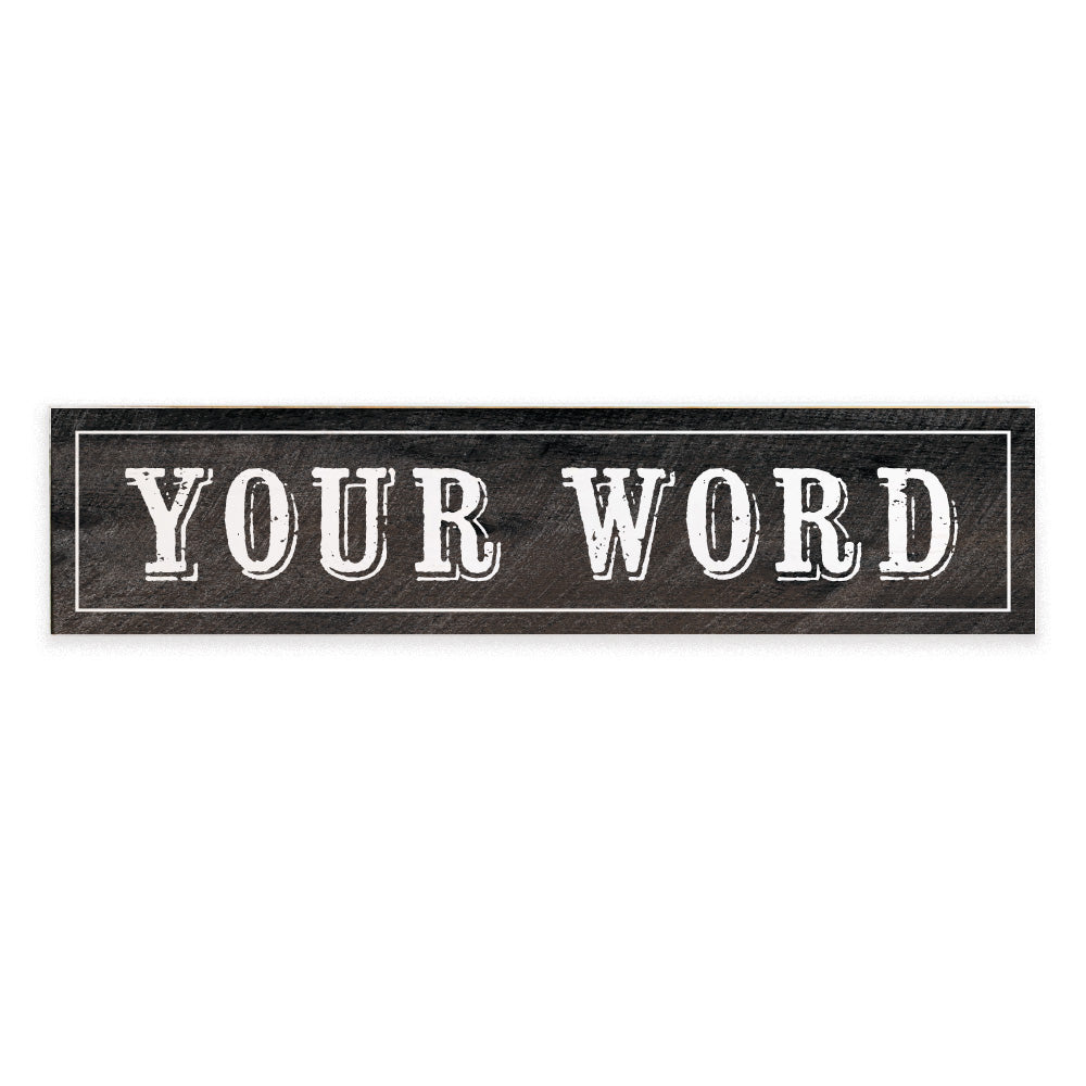 Your Word Personalized Black/White Barnwood Sign