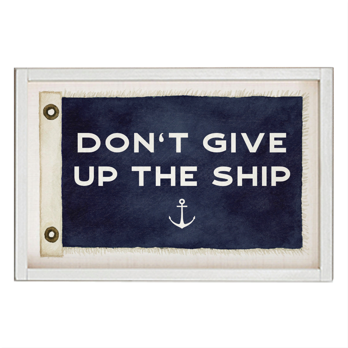 Don't Give Up The Ship Vintage Flag  Wall Art
