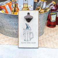 Save The Ales Bottle Opener