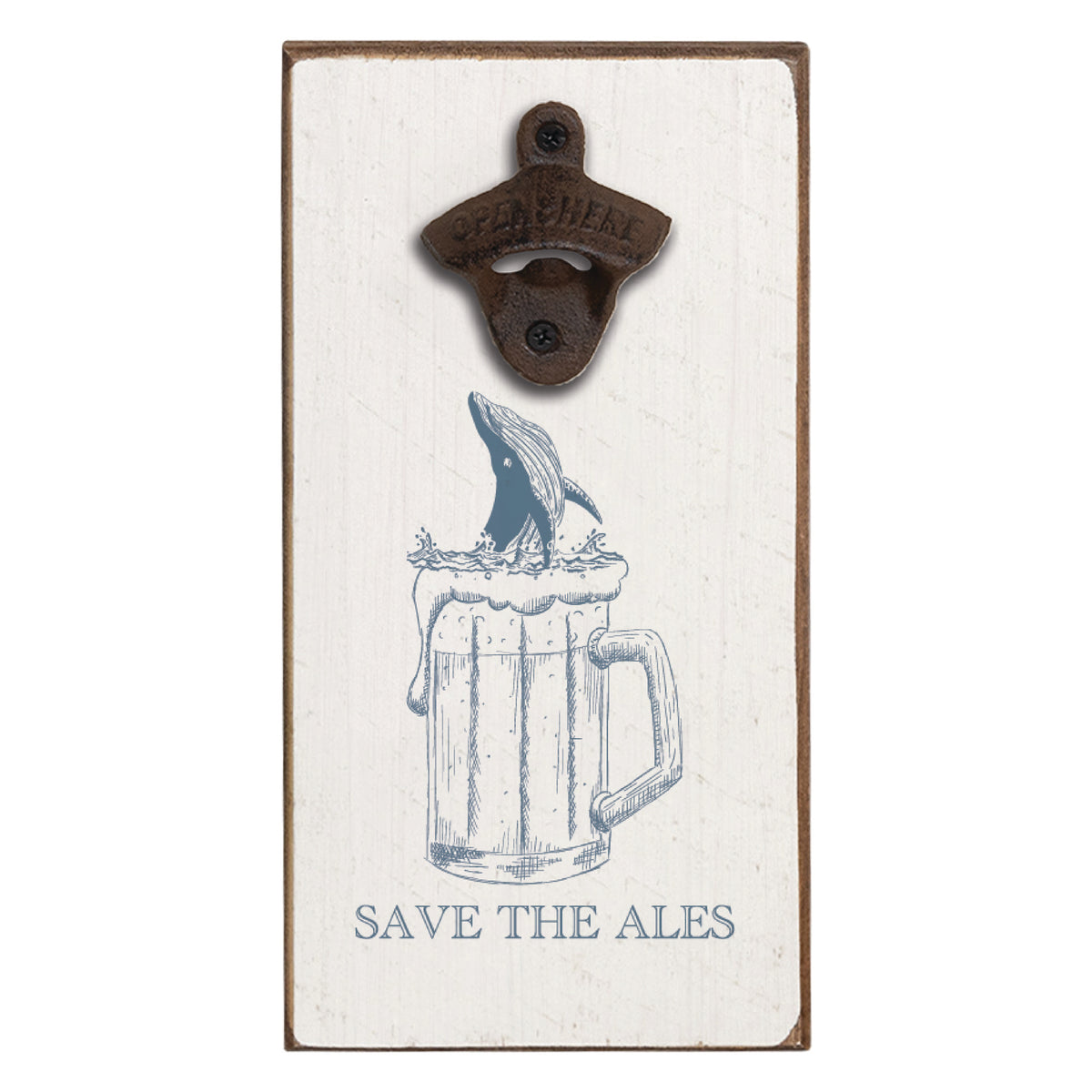 Save The Ales Bottle Opener