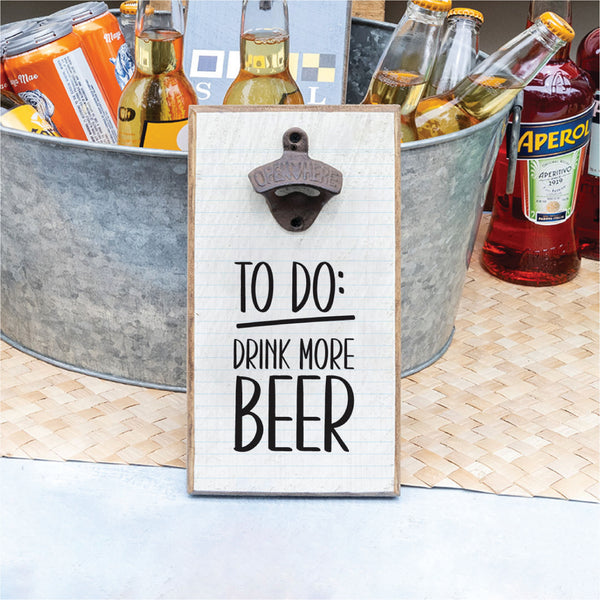 To Do: Drink More Beer Bottle Opener