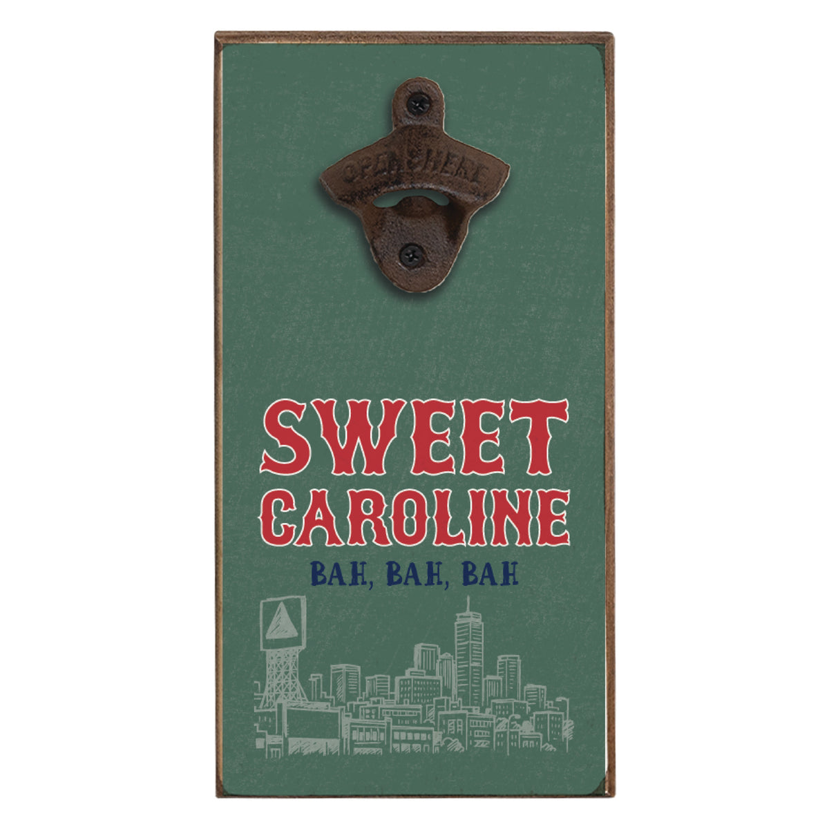 Boston Sweet Caroline Bottle Opener