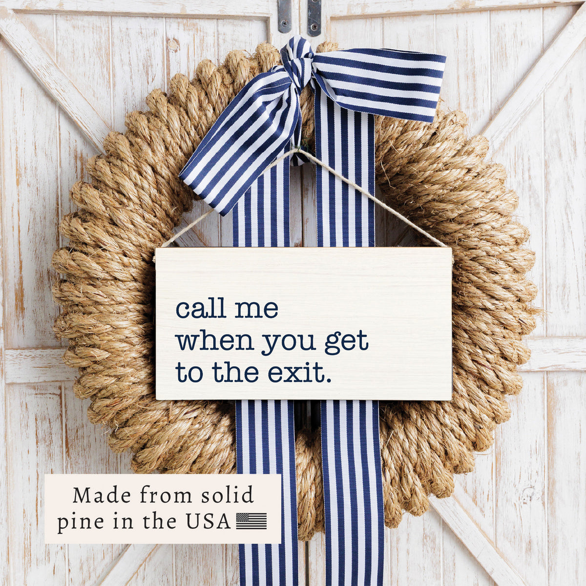Call Me When You Get To The Exit Twine Sign