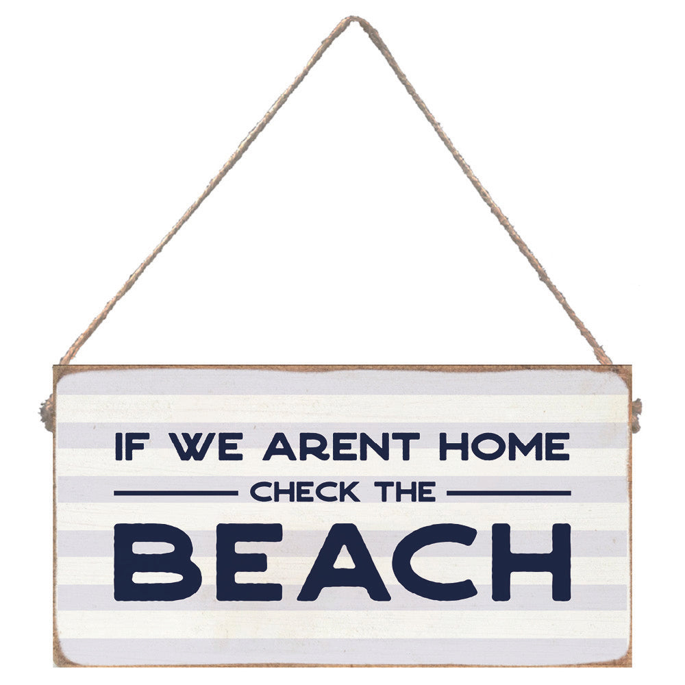 If we aren't home, check the beach Twine Sign