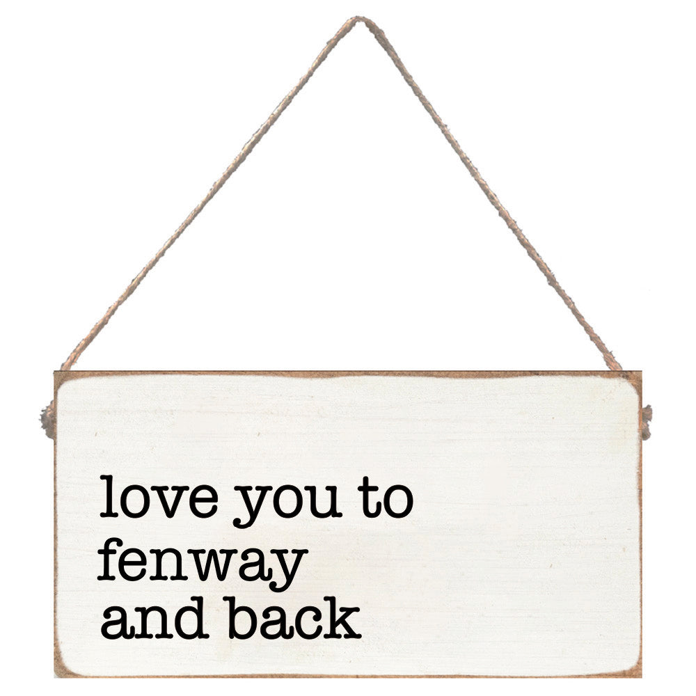 Love you to Fenway and Back Twine Sign