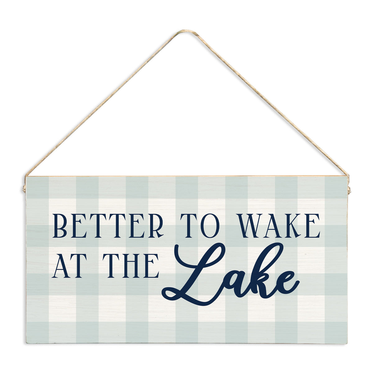 Better To Wake At The Lake Twine Sign