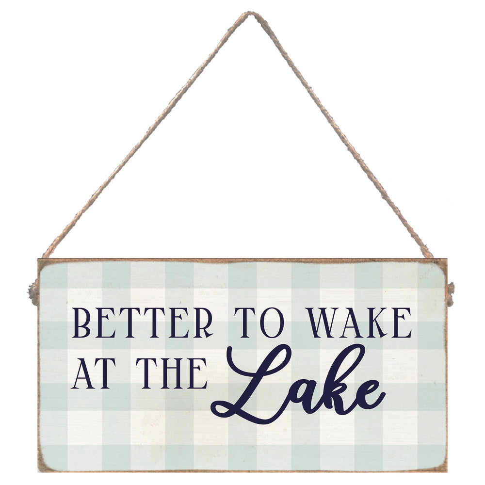 Blue Gingham Better To Wake At The Lake Twine Sign